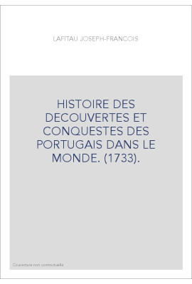 HISTOIRE DES DECOUVERTES ET CONQUESTES DES PORTUGAIS DANS LE MONDE. (1733).