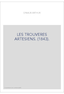 LES TROUVERES ARTESIENS. (1843).