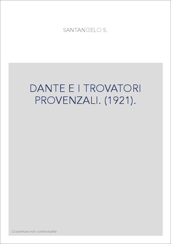 DANTE E I TROVATORI PROVENZALI. (1921).
