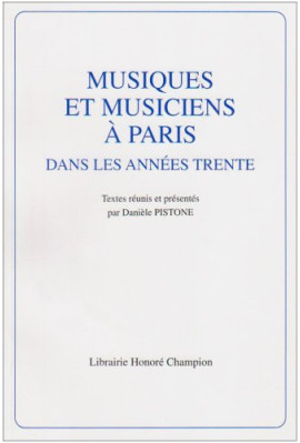 MUSIQUES ET MUSICIENS A PARIS DANS LES ANNEES TRENTE