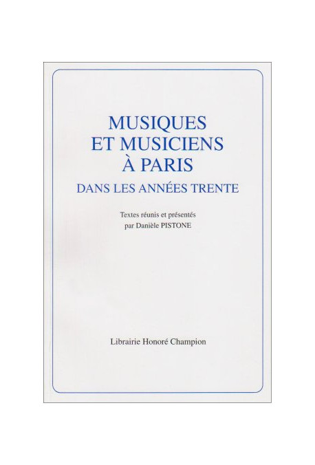 MUSIQUES ET MUSICIENS A PARIS DANS LES ANNEES TRENTE