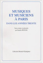 MUSIQUES ET MUSICIENS A PARIS DANS LES ANNEES TRENTE