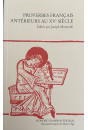 PROVERBES FRANCAIS ANTERIEURS AU XVE SIECLE