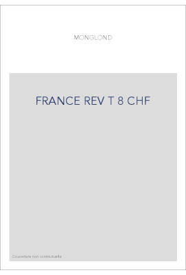 LA FRANCE RÉVOLUTIONNAIRE ET IMPÉRIALE. TOME 8 : 1809-1810