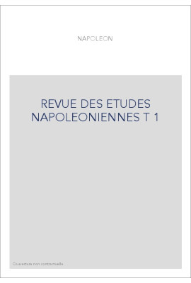 REVUE DES ETUDES NAPOLEONIENNES T 1