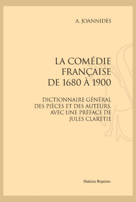 LA COMEDIE FRANCAISE DE 1680 À 1900