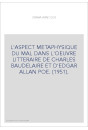 L'ASPECT METAPHYSIQUE DU MAL DANS L'OEUVRE LITTERAIRE DE CHARLES BAUDELAIRE ET D'EDGAR ALLAN POE. (1951).