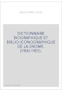 DICTIONNAIRE BIOGRAPHIQUE ET BIBLIO-ICONOGRAPHIQUE DE LA DROME. (1900-1901).