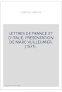 LETTRES DE FRANCE ET D'ITALIE. PRESENTATION DE MARC VUILLEUMIER. (1871).