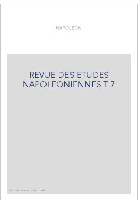 REVUE DES ETUDES NAPOLEONIENNES T 7