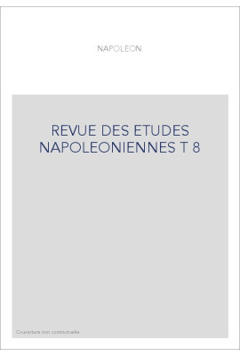 REVUE DES ETUDES NAPOLEONIENNES T 8