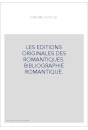 LES EDITIONS ORIGINALES DES ROMANTIQUES. BIBLIOGRAPHIE ROMANTIQUE.