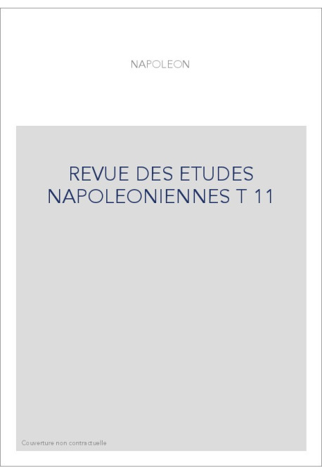 REVUE DES ETUDES NAPOLEONIENNES T 11