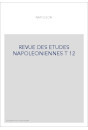 REVUE DES ETUDES NAPOLEONIENNES T 12