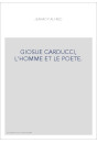 GLOSUE CARDUCCI, L'HOMME ET LE POETE.