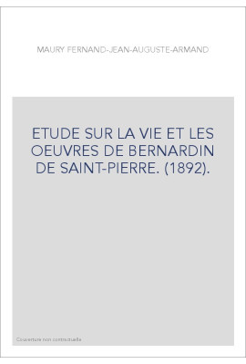 ETUDE SUR LA VIE ET LES OEUVRES DE BERNARDIN DE SAINT-PIERRE. (1892).