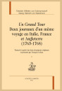 UN GRAND TOUR  DEUX JOURNAUX D'UN MÊME VOYAGE EN ITALIE, FRANCE ET ANGLETERRE  (1765-1768)