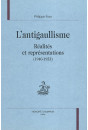 L'ANTIGAULLISME. REALITES ET REPRESENTATIONS           (1940-1953)