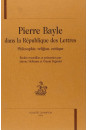 PIERRE BAYLE DANS LA REPUBLIQUE DES LETTRES