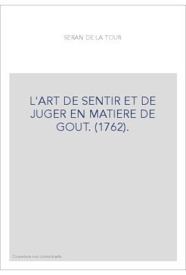 L'ART DE SENTIR ET DE JUGER EN MATIERE DE GOUT. (1762).