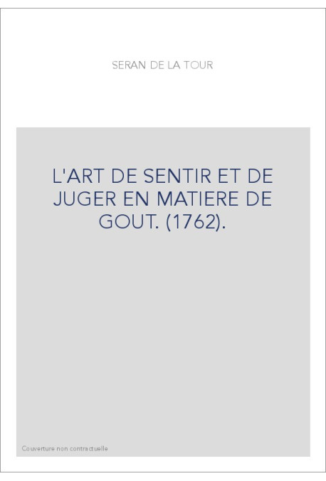 L'ART DE SENTIR ET DE JUGER EN MATIERE DE GOUT. (1762).
