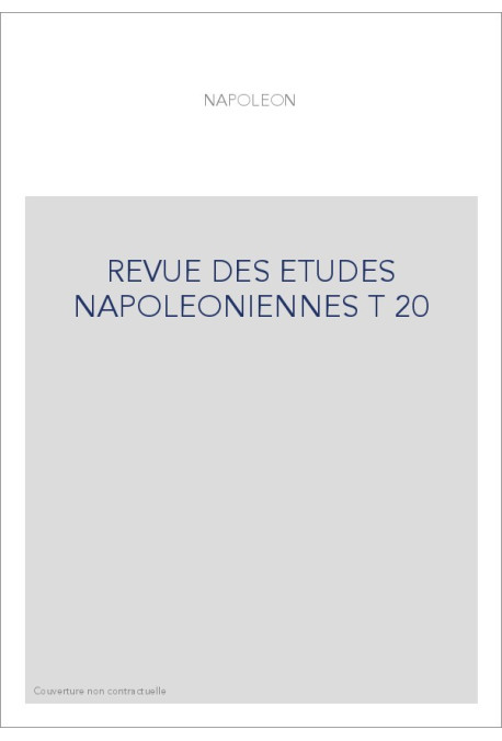 REVUE DES ETUDES NAPOLEONIENNES T 20