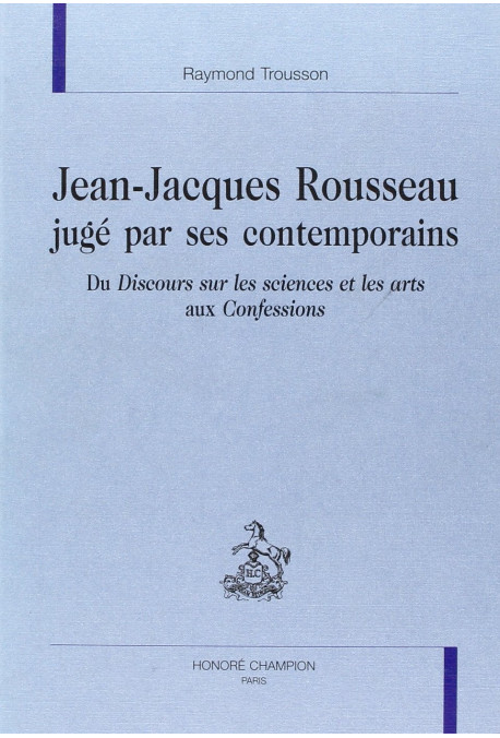 JEAN-JACQUES ROUSSEAU JUGE PAR SES CONTEMPORAINS