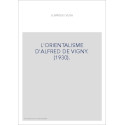 L'ORIENTALISME D'ALFRED DE VIGNY. (1930).