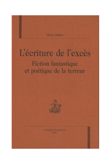 L'ECRITURE DE L'EXCES.FICTION FANTASTIQUE ET POETIQUE DE LA TERREUR