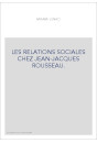 LES RELATIONS SOCIALES CHEZ JEAN-JACQUES ROUSSEAU.