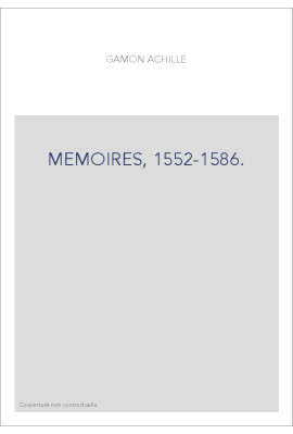 MEMOIRES, 1552-1586.