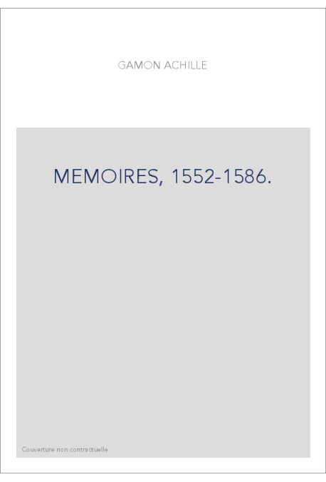 MEMOIRES, 1552-1586.