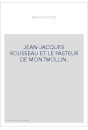 JEAN-JACQUES ROUSSEAU ET LE PASTEUR DE MONTMOLLIN.