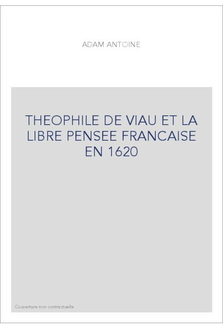THEOPHILE DE VIAU ET LA LIBRE PENSEE FRANCAISE EN 1620