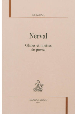 NERVAL GLANES ET MIETTES DE PRESSE