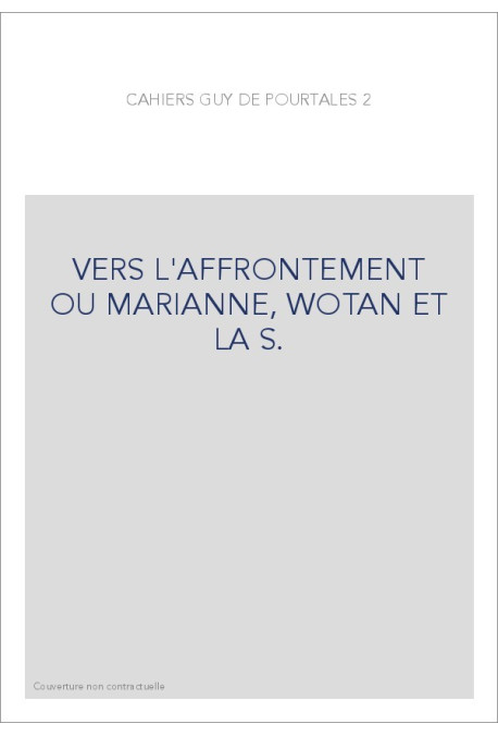 VERS L'AFFRONTEMENT OU MARIANNE, WOTAN ET LA S.