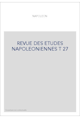 REVUE DES ETUDES NAPOLEONIENNES T 27