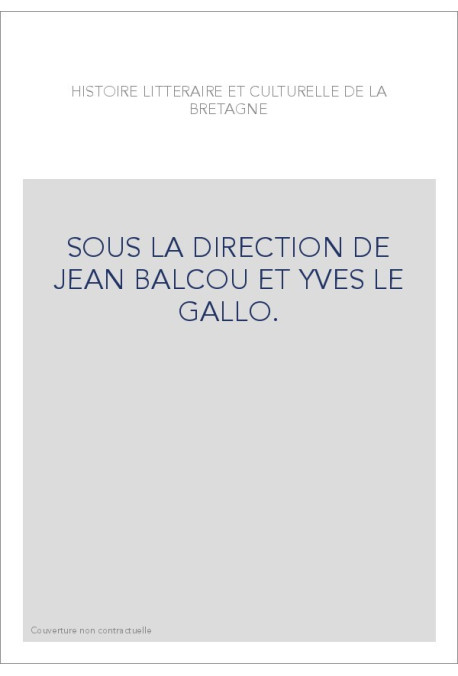 HISTOIRE LITTERAIRE ET CULTURELLE DE LA BRETAGNE.