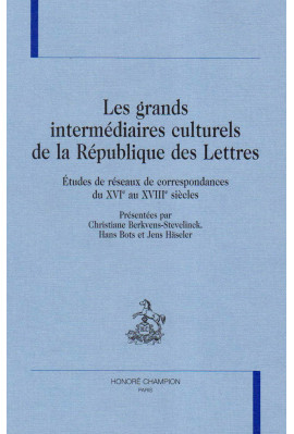 LES GRANDS INTERMEDIAIRES CULTURELS DE LA REPUBLIQUE DES LETTRES