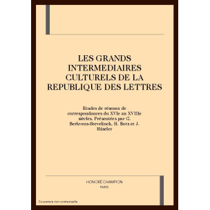 LES GRANDS INTERMEDIAIRES CULTURELS DE LA REPUBLIQUE DES LETTRES