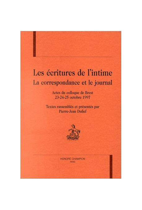 LES ECRITURES DE L'INTIME:LA CORRESPONDANCE ET LE JOURNAL