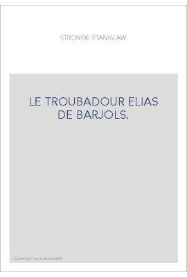 LE TROUBADOUR ELIAS DE BARJOLS.