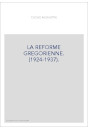 LA REFORME GREGORIENNE. (1924-1937).