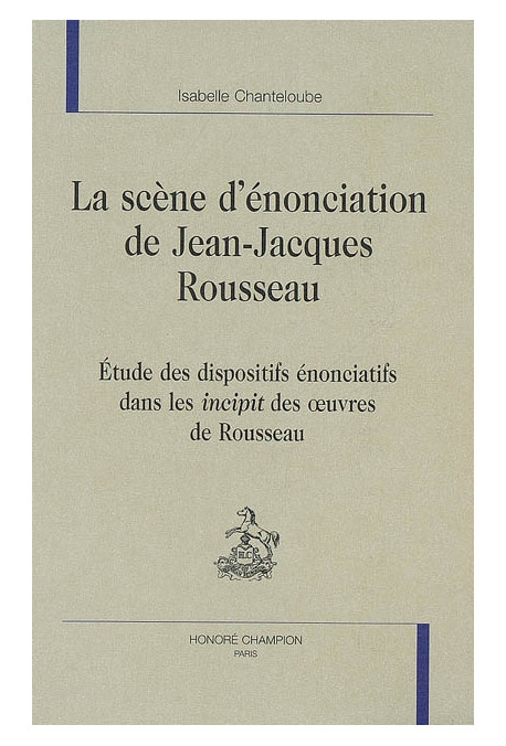 LA SCENE D'ENONCIATION DE JEAN-JACQUES ROUSSEAU