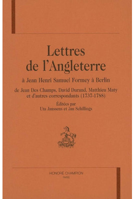 LETTRES DE L'ANGLETERRE A JEAN HENRI SAMUEL FORMEY A BERLIN DE JEAN DES CHAMPS, DAVID DURAND, MATHIEU MATY