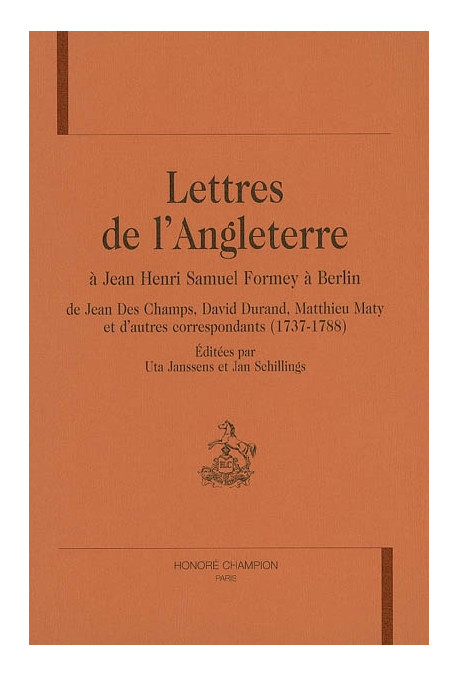LETTRES DE L'ANGLETERRE A JEAN HENRI SAMUEL FORMEY A BERLIN DE JEAN DES CHAMPS, DAVID DURAND, MATHIEU MATY