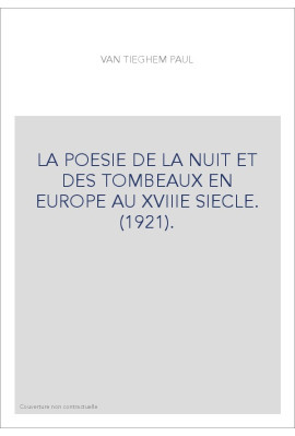 LA POESIE DE LA NUIT ET DES TOMBEAUX EN EUROPE AU XVIIIE SIECLE. (1921).