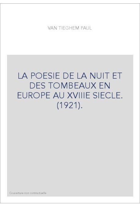 LA POESIE DE LA NUIT ET DES TOMBEAUX EN EUROPE AU XVIIIE SIECLE. (1921).