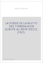 LA POESIE DE LA NUIT ET DES TOMBEAUX EN EUROPE AU XVIIIE SIECLE. (1921).