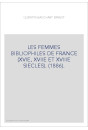 LES FEMMES BIBLIOPHILES DE FRANCE (XVIE, XVIIE ET XVIIIE SIECLES). (1886).